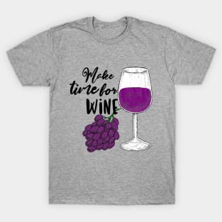 Make Time For Wine T-Shirt